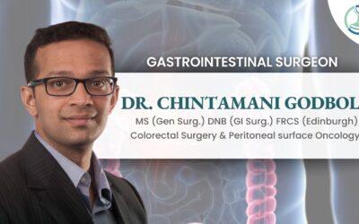 Meet Dr. Chintamani Godbole, Consultant Colorectal Surgery & Peritoneal Surface Oncology